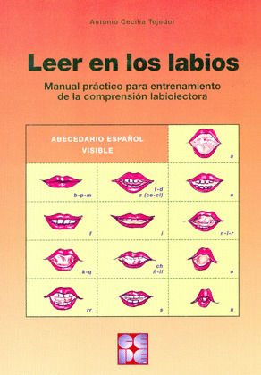 LEER EN LABIOS. MANUAL PRACTICO PARA ENTRENAMIENTO COMPRENSI