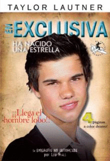 TAYLOR LAUTNER. LA BIOGRAFIA NO AUTORIZADA
