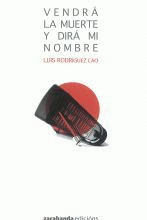 VENDRÁ LA MUERTE Y DIRÁ MI NOMBRE