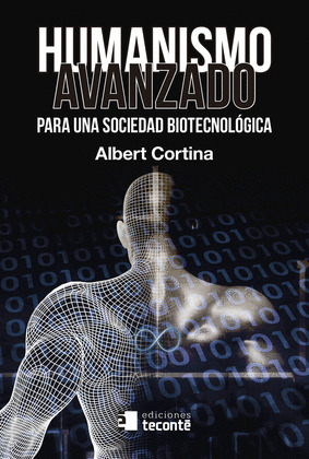 HUMANISMO AVANZADO PARA UNA SOCIEDAD BIOTECNOLOGICA