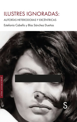 ILUSTRES IGNORADAS: AUTORÍAS HETERODOXAS Y EXCÉNTRICAS