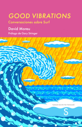 GOOD VIBRATIONS: CONVERSACIONES SOBRE SURF