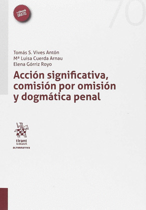 ACCION SIGNIFICATIVA, COMISION POR OMISION Y DOGMATICA PENAL