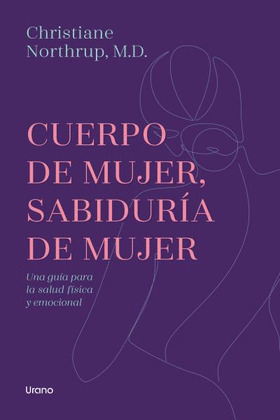 CUERPO DE MUJER, SABIDURÍA DE MUJER (NUEVA EDICIÓN ACTUALIZADA, 2024)