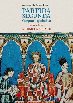 PARTIDA SEGUNDA CORPUS LEGISLATIVO 800 AÃOS ALFONSO X EL SABIO