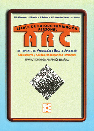 A.R.C. ESCALA DE AUTODETERMINACION PERSONAL (ADOLESCENTES Y ADULTOS CON DISCAPACIDAD INTELECTUAL)