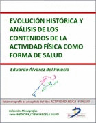 EVOLUCIÓN HISTÓRICA Y ANÁLISIS DE LOS CONTENIDOS DE LA ACTIVIDAD FÍSICA COMO FOR