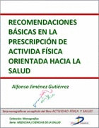 RECOMENDACIONES BÁSICAS EN LA PRESCRIPCIÓN DE ACTIVIDAD FÍSICA ORIENTADA HACIA L