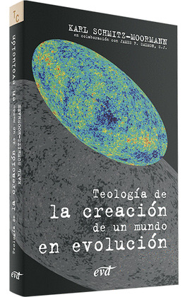 TEOLOGIA DE LA CREACION DE UN MUNDO EN EVOLUCION