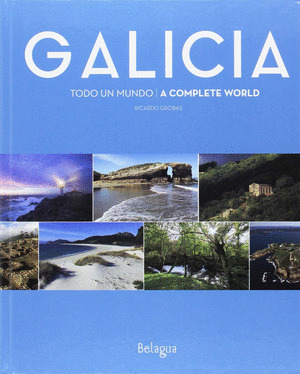 GALICIA. TODO UN MUNDO (TRILINGÜE GALEGO - CASTELLANO - INGLÉS. NUEVA EDICIÓN)