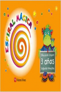 ESPIRAL MÁGICA. SEGUNDO TRIMESTRE. 3 AÑOS