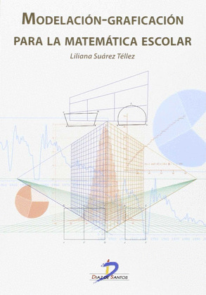 MODELACIÓN-GRAFICACIÓN PARA LA MATEMÁTICA ESCOLAR