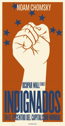OCUPAR WALL STREET. INDIGNADOS EN EL EPICENTRO DEL CAPITALISMO MUNDIAL