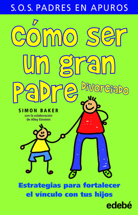 COMO SER UN GRAN PADRE DIVORCIADO