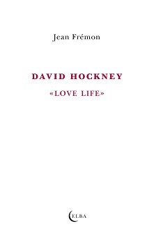 DAVID HOCKNEY: LOVE LIFE