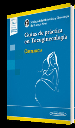 GUIAS DE PRACTICA EN TOCOGINECOLOGIA - OBSTETRICIA