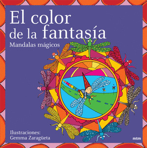 EL COLOR DE LA FANTASIA: MANDALAS MAGICOS