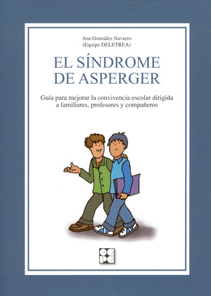 SINDROME DE ASPERGER. GUIA PARA MEJORAR CONVIVENCIA ESCOLAR