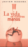 VIDA EN NUESTRAS MANOS