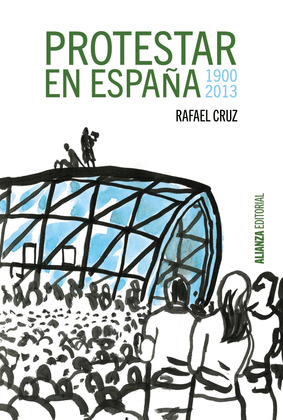 PROTESTAR EN ESPAÑA (1900-2013)