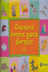 CUENTOS CORTOS PARA DORMIR, VOLUMEN II