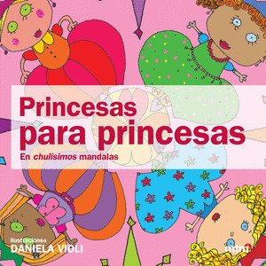 PRINCESAS PARA PRINCESAS. EN CHULISIMOS MANDALAS