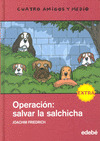 NUMERO EXTRA... OPERACION: SALVAR LA SALCHICHA
