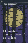 EL HOMBRE QUE SE ENAMORO DE LA LUNA