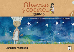 OBSERVO Y COCINO... JUGANDO. LIBRO DEL PROFESOR