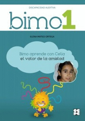 BIMO 1. DISCAPACIAD AUDITIVA: BIMO APRENDE CON CELIA EL VALOR DE LA AMISTAD