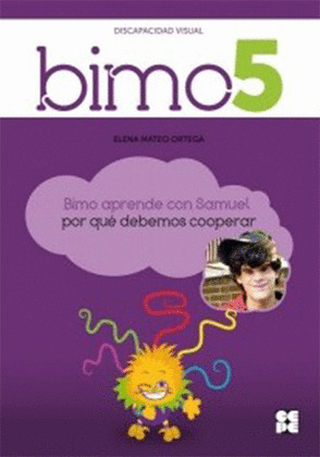 BIMO 5. DISCAPACIDAD VISUAL: BIMO APRENDE CON SAMUEL POR QUE DEBEMOS COOPERAR