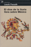 DIOS DE LA LLUVIA LLORA SOBRE MEXICO, EL