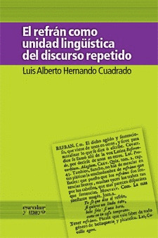 REFRÁN COMO UNIDAD LINGÜÍSTICA DEL DISCURSO REPETIDO, EL