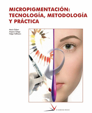 MICROPIGMENTACION: TECNOLOGIA, METODOLOGIA Y PRACTICA