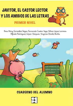 PRIMER NIVEL. JAVITOR, EL CASTOR LECTOR Y LOS AMIGOS DE LAS LETRAS