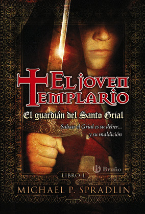 EL GUARDIÁN DEL SANTO GRIAL. EL JOVEN TEMPLARIO. LIBRO PRIMERO