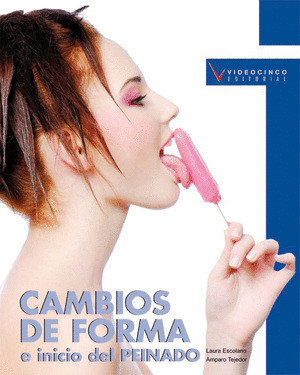 CAMBIOS DE FORMA E INICIO DEL PEINADO
