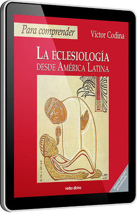 PARA COMPRENDER LA ECLESIOLOGÍA DESDE AMÉRICA LATINA