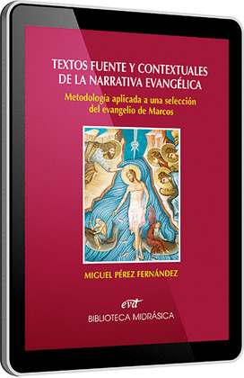 TEXTOS FUENTE Y CONTEXTUALES DE LA NARRATIVA EVANGÉLICA