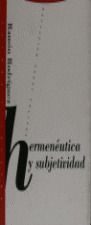 HERMENEUTICA Y SUBJETIVIDAD