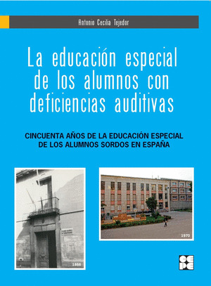 EDUCACION ESPECIAL DE LOS ALUMNOS CON DEFICIENCIAS AUDITIVAS