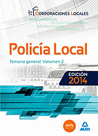 POLICIA LOCAL. TEMARIO GENERAL, VOLUMEN 2. EDICIÓN 2014