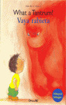 VAYA RABIETA -  WHAT A TANTRUM! (EDICIÓN BILINGÜE INGLÉS-CASTELLANO)