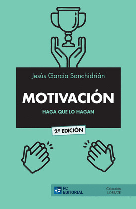 MOTIVACIÓN: HAGA QUE LO HAGAN