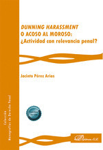 DUNNIN HARASSMENT ACOSO MOROSO:¿ACTIVIDAD REVELANCIA PENAL?