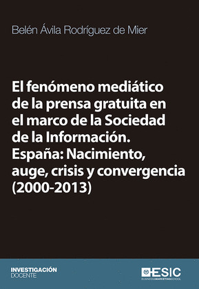 EL FENOMENO MEDIATICO DE LA PRENSA GRATUITA EN EL MARCO DE LA SOCIEDAD DE LA INF