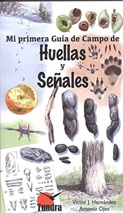 MI PRIMERA GUÍA DE CAMPO DE HUELLAS Y SEÑALES