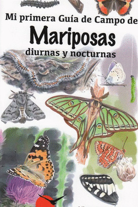 MI PRIMERA GUÍA DE CAMPO DE MARIPOSAS DIURNAS Y NOCTURNAS