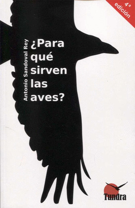 ¿PARA QUÉ SIRVEN LAS AVES?