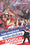 MEJORES ANECDOTAS DEL ATLETICO DE MADRID, LAS